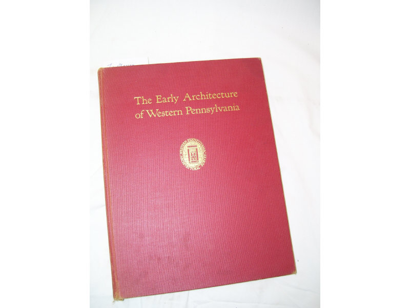 Appraisal: The Early Architecture of Western PA Text by Charles Morse