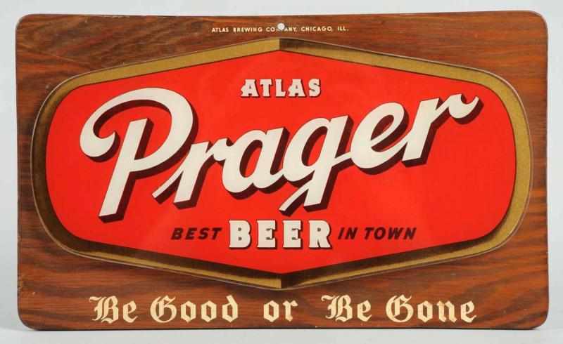 Appraisal: Atlas Prager Beer Glass on Wood Sign Be Good or