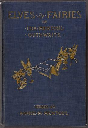 Appraisal: OUTHWAITE IDA RENTOUL ELVES AND FAIRIES MELBOURNE LOTHIAN FIRST EDITION