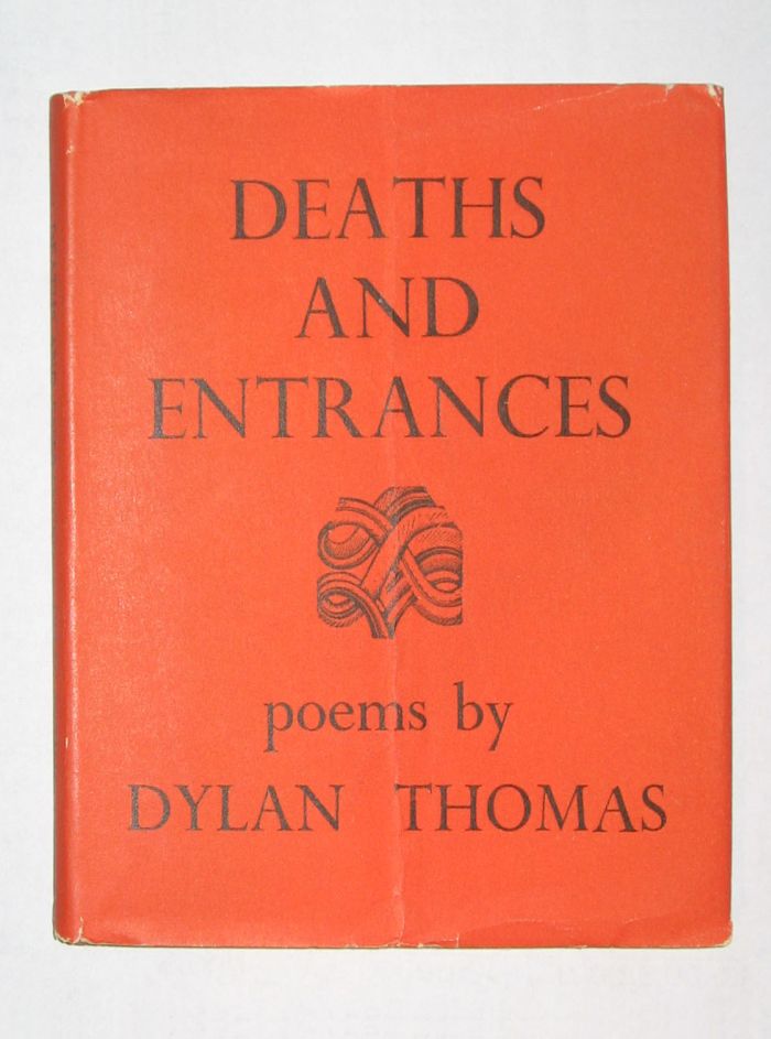 Appraisal: vol Thomas Dylan Deaths and Entrances London J M Dent