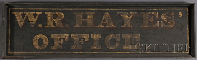 Appraisal: Painted and Gilded W R HAYES' OFFICE Sign America late