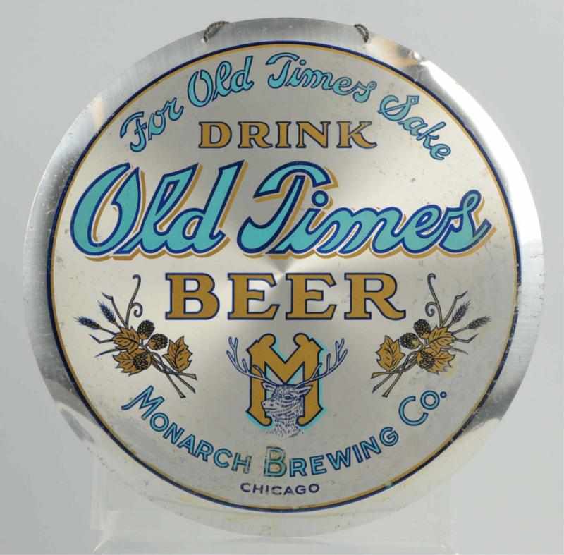 Appraisal: Old Times Beer Round Aluminum Leyse Button Sign Monarch Brewing