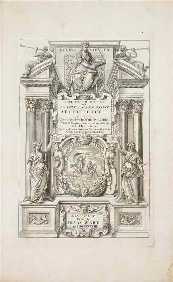 Appraisal: ARCHITECTURE PALLADIO ANDREA The Four Books of Architecture Wherein After