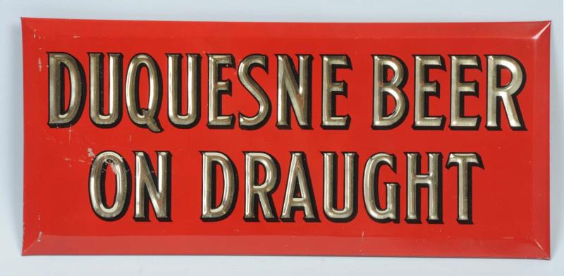 Appraisal: Duquesne Beer Tin Over Cardboard Sign s with a few