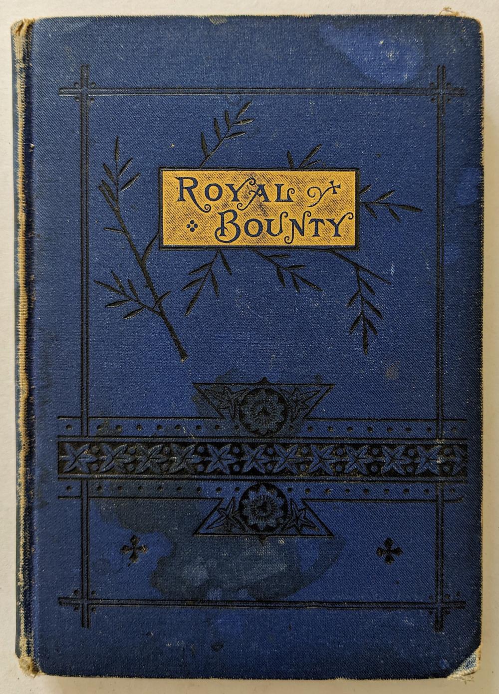 Appraisal: BOOK ROYAL BOUNTY BY FRANCES RIDLEY HAVERGALThe provenance is from