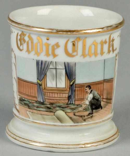 Appraisal: Linoleum Installer Shaving Mug Description Gilt name Eddie Clark Shows