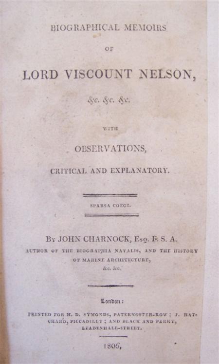 Appraisal: Charnock John Biographical memoirs of Lord Viscount Nelson with observations