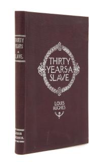 Appraisal: HUGHES Louis - Thirty Years a Slave From Bondage to