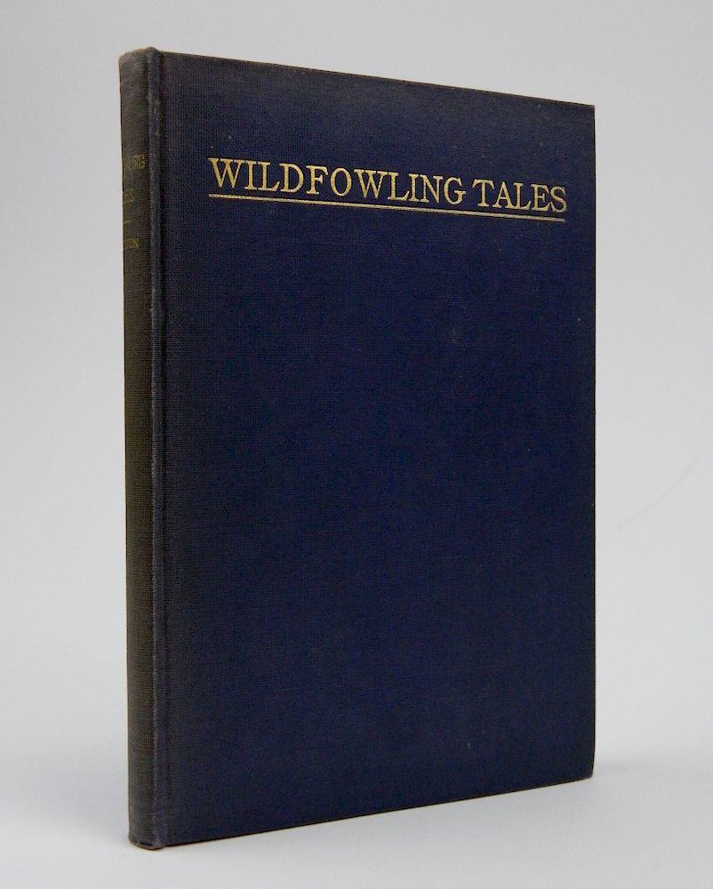 Appraisal: Hazelton- Wildfowling Tales from The Great Hazelton William C ''Wildfowling