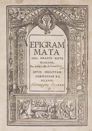 Appraisal: ERASMUS DESIDERIUS Epigrammata Title within woodcut historiated architectural border by