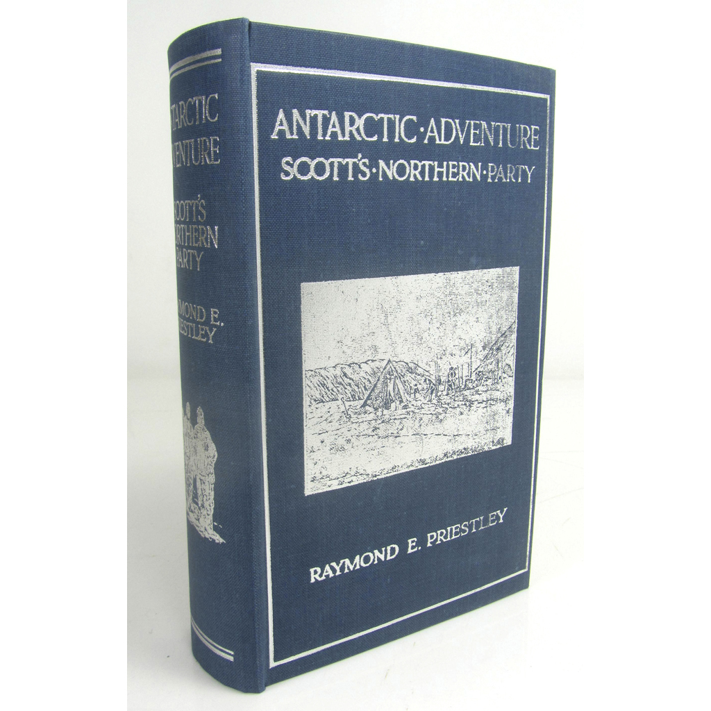 Appraisal: Priestley Raymond E Antarctic Adventure Scott's Northern Party London T