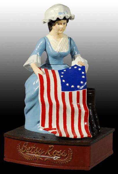 Appraisal: Cast Iron Betsy Ross Mechanical Bank Description No of Mint