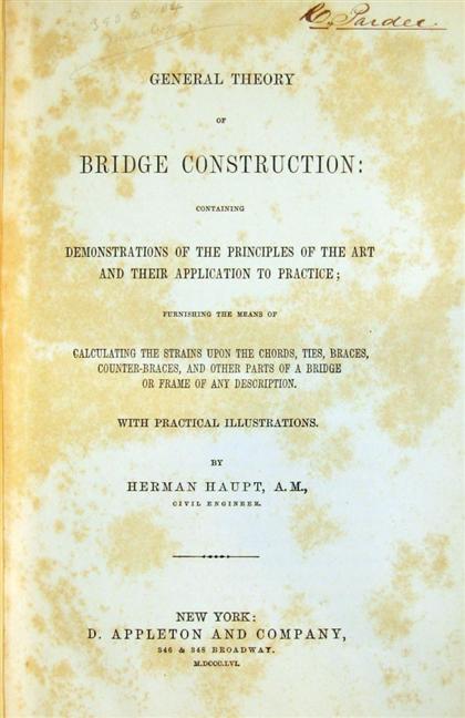 Appraisal: vol Haupt Herman General Theory of Bridge Construction New York