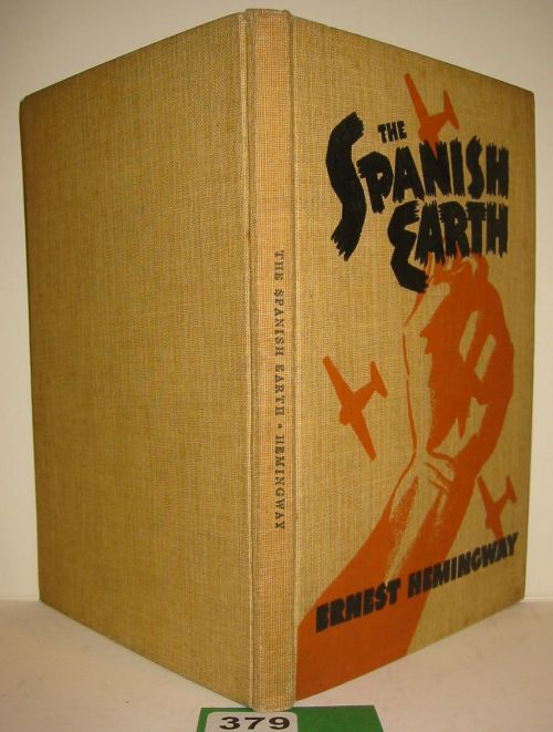 Appraisal: HEMINGWAY ERNEST The Spanish Earth Illustrated by Frederick K Russell