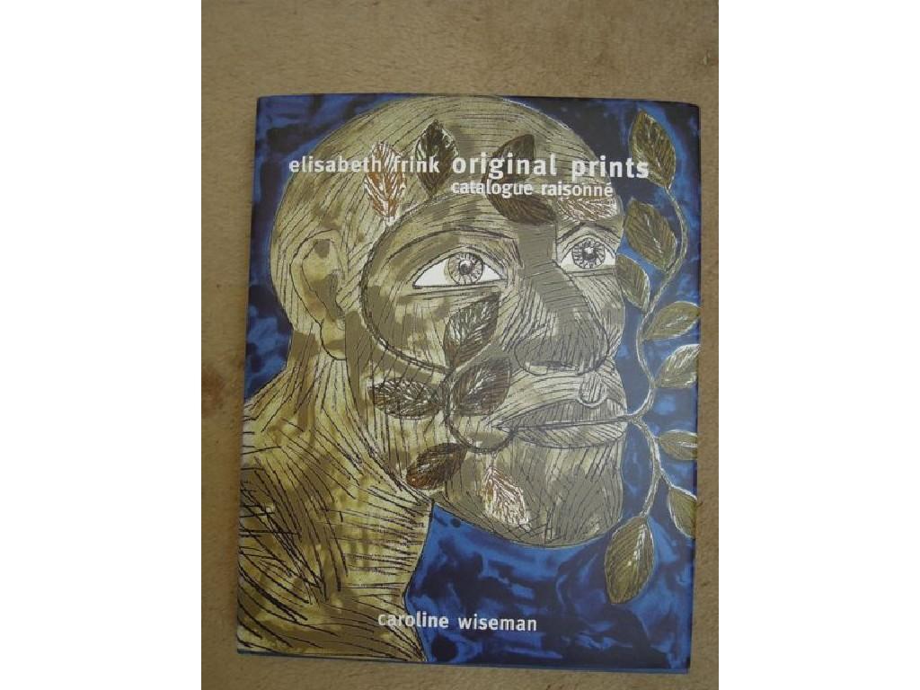 Appraisal: Elisabeth Frink original prints catalogue Raisonn by Caroline Wiseman published