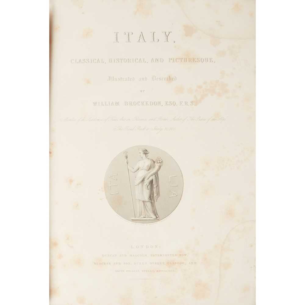 Appraisal: BROCKEDON WILLIAM ITALY CLASSICAL HISTORICAL AND PICTURESQUE London Duncan and