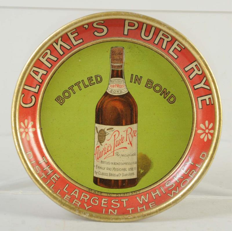 Appraisal: Clarke's Pure Rye Whiskey Tip Tray This tray has a