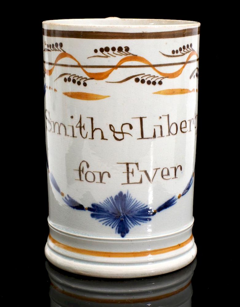 Appraisal: A LEEDS CREAMWARE MUG SMITH LIBERTY FOR EVER A cylindrical