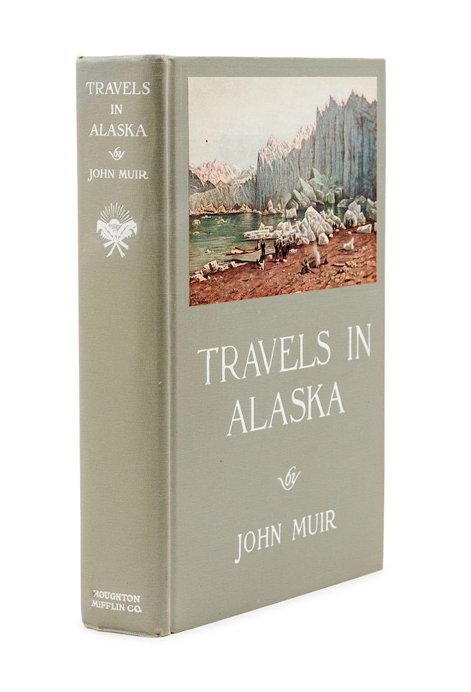 Appraisal: MUIR John - Travels in Alaska Boston and New York