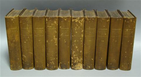 Appraisal: ABRAHAM LINCOLN A HISTORY' TEN VOLUMES John G Nicolay and