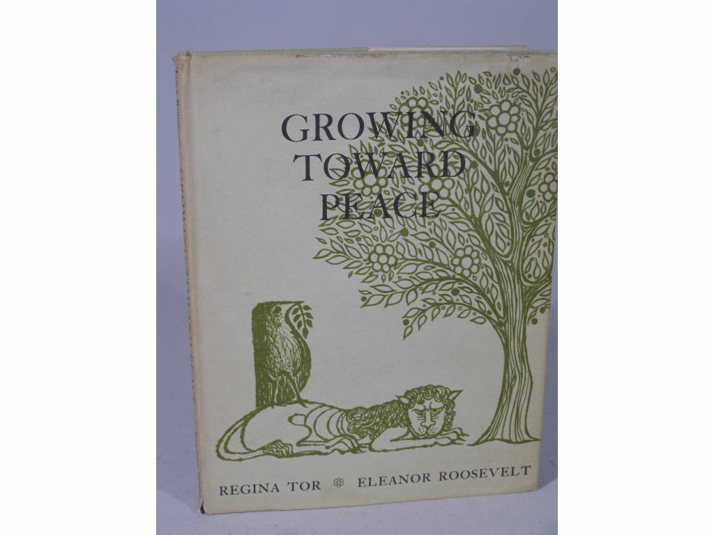 Appraisal: Eleanor Roosevelt Signed Book Growing Toward Peace by Regina Tor