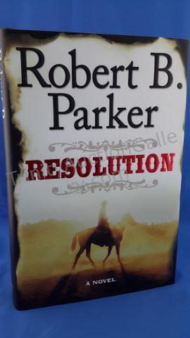 Appraisal: Resolution Author s Robert B Parker Cover Hardcover with Dust