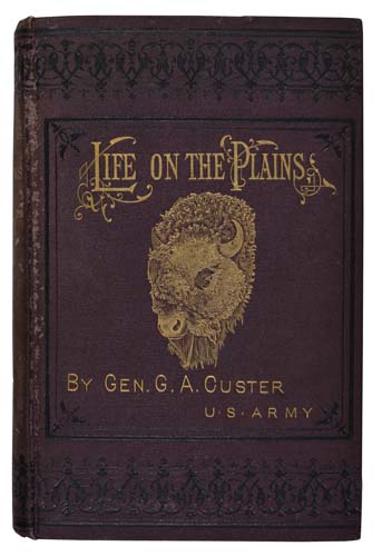 Appraisal: CUSTER GEORGE ARMSTRONG My Life on the Plains plates pages