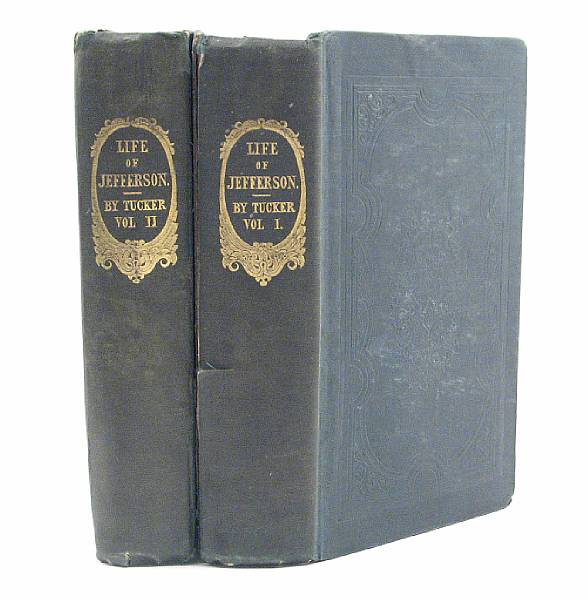 Appraisal: JEFFERSON THOMAS Tucker George The Life of Thomas Jefferson London