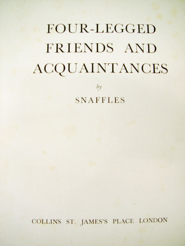 Appraisal: Snaffles Four Legged Friends and Acquaintances' first edition some prints