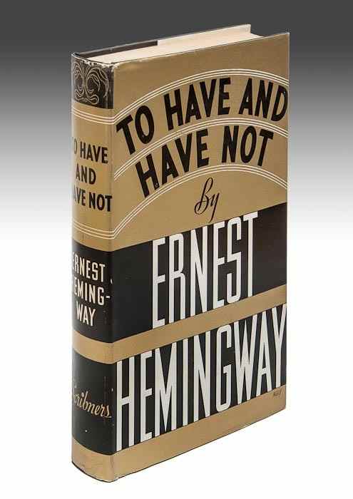 Appraisal: Hemingway Ernest To Have and Have Not first edition first