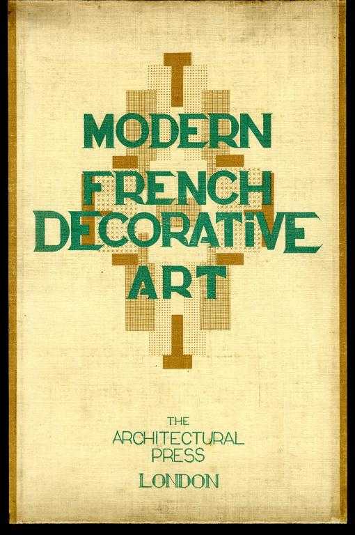 Appraisal: THE ARCHITECTURAL PRESS PUBLISHER MODERN FRENCH DECORATIVE ART folio illustrated