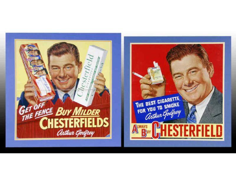 Appraisal: Lot of Chesterfield Tobacco Advertising Signs F Description Both ''