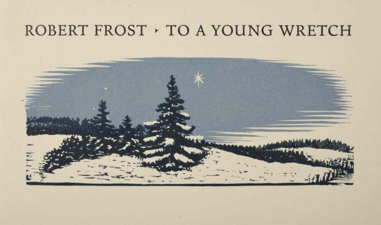 Appraisal: FROST ROBERT To a Young Wretch Illustrated by J J