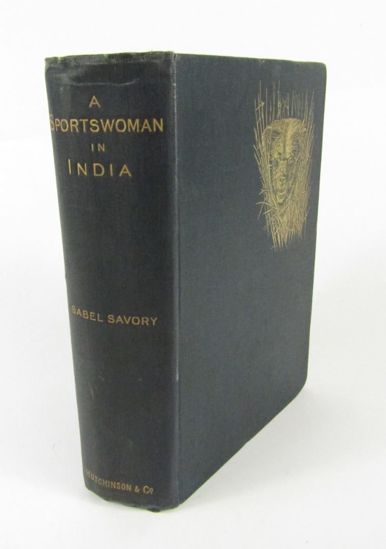 Appraisal: Savory Isabel A Sportswoman in India FIRST EDITION photogravure frontispiece