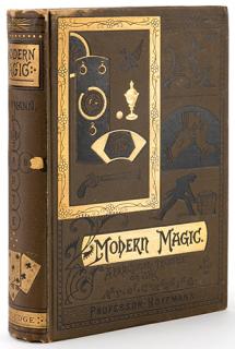 Appraisal: Modern Magic Hoffmann Professor Angelo Lewis Modern Magic New York