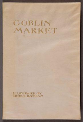 Appraisal: RACKHAM ROSSETTI CHRISTINE GOBLIN MARKET London Harrap Tall octavo Four