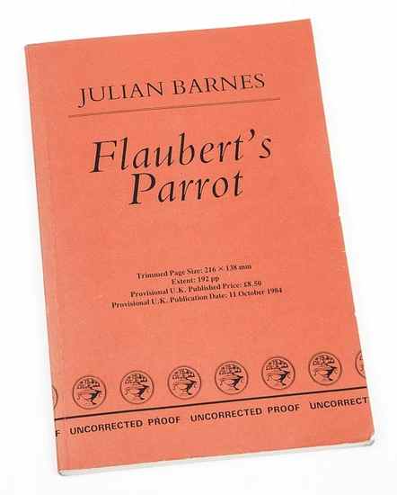 Appraisal: Barnes Julian Flaubert's Parrot uncorrected proof copy signed presentation inscription