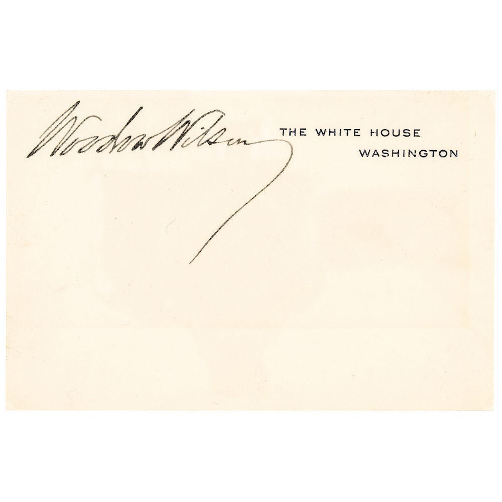 Appraisal: Rare President WOODROW WILSON Signed The White House - Washington