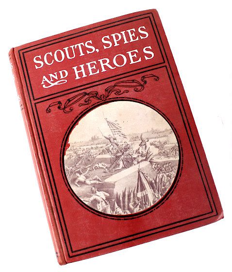 Appraisal: Scouts Spies and Heroes by Powers Hazelton For your consideration