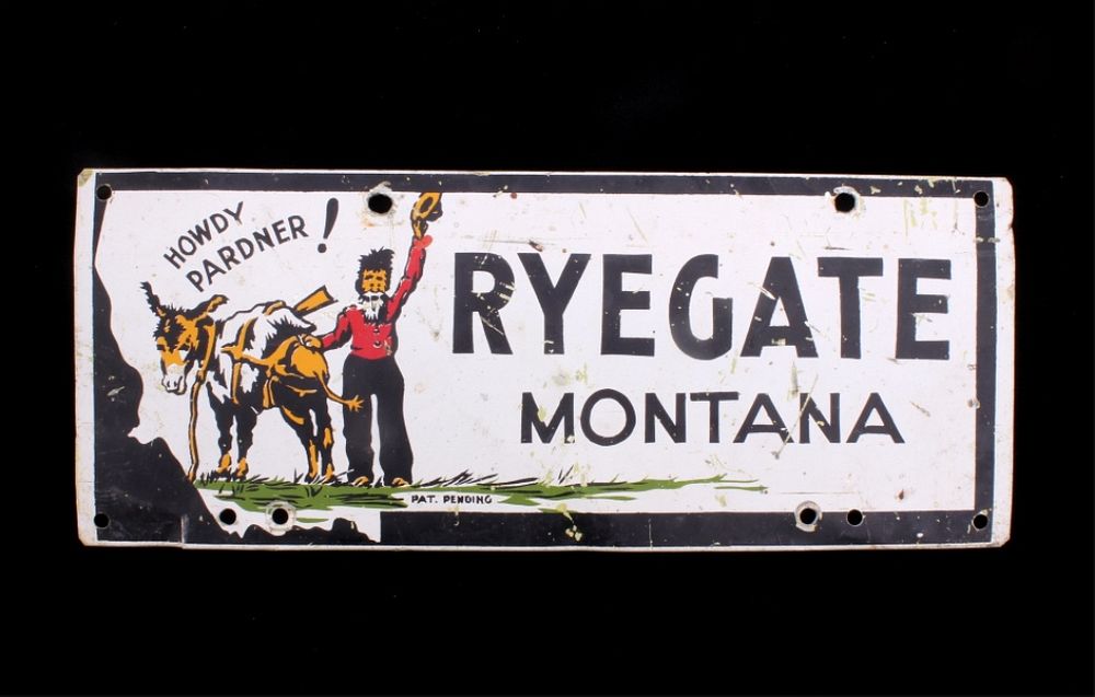 Appraisal: Ryegate Montana Metal Sign In this lot is a Metal