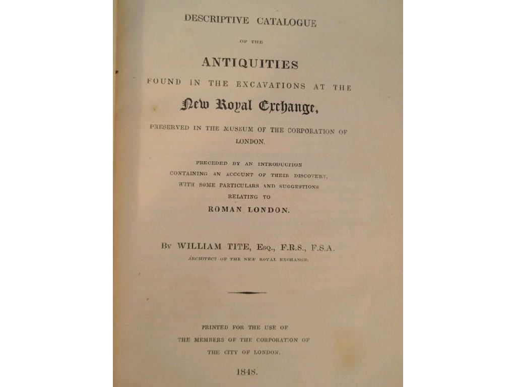 Appraisal: Tite William A Descriptive Catalogue of The Antiquities New Royal