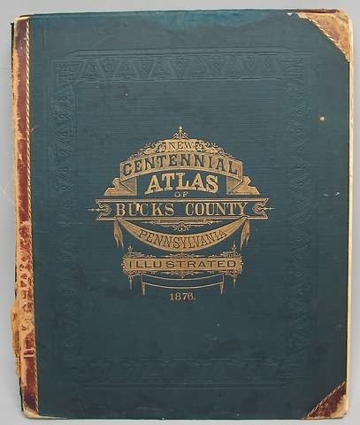 Appraisal: New Centennial Atlas of Bucks County Pennsylvania Illustrated Compiled Drawn