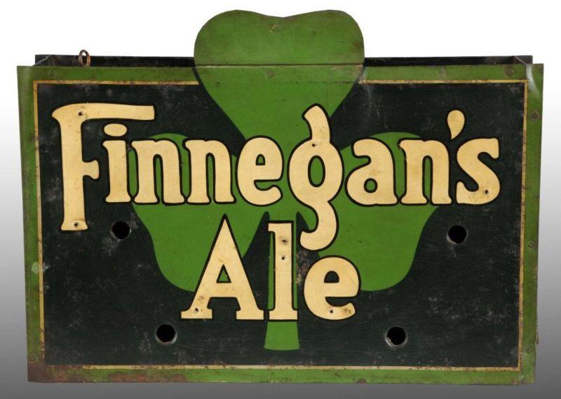 Appraisal: Tin Finnegan's Ale -Sided Sign Description s to s Probably