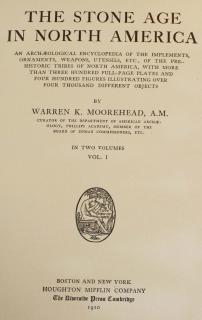 Appraisal: Warren K Moorehead The Stone Age in North America vols