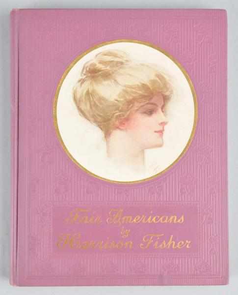 Appraisal: Fair Americans Art Book Description This Harrison Fisher book contains