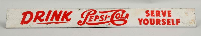 Appraisal: B Pepsi-Cola Metal Strip Sign This metal sign has minor