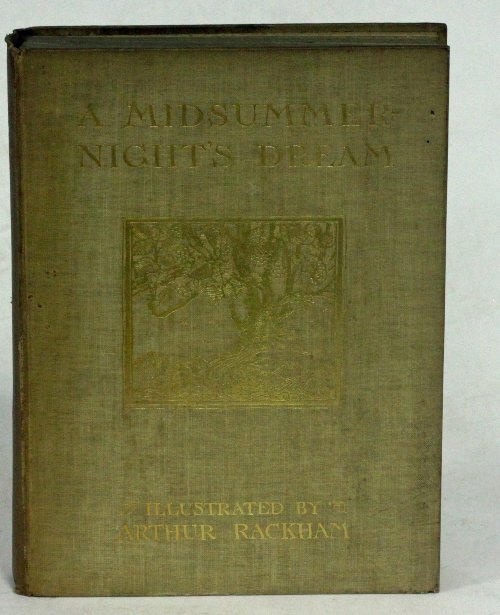 Appraisal: Shakespeare W A Midsummer-Night's Dream illustrated by Arthur Rackham William