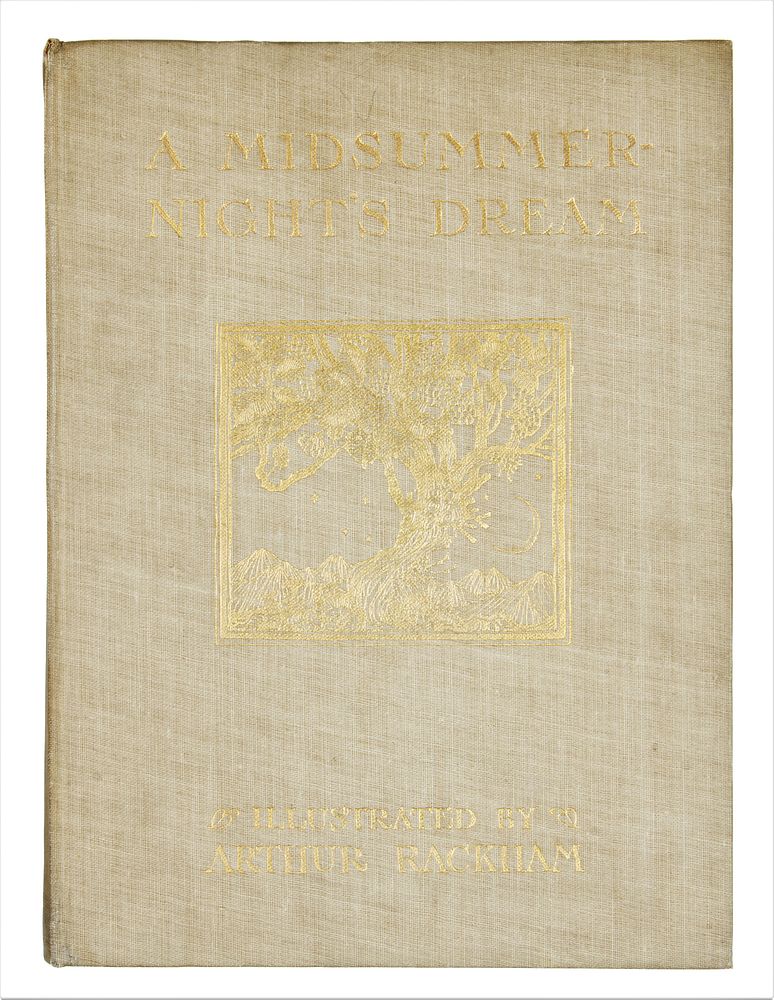 Appraisal: MIDSUMMER NIGHT'S DREAM BY WILLIAM SHAKESPEARE ILLUSTRATIONS BY ARTHUR RACKHAM