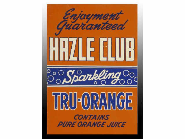 Appraisal: Hazle Club Tru-Orange Sign Description Flange tin litho Sharp piece