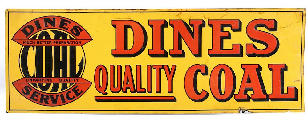 Appraisal: Dines Quality Coal Metal Advertising Sign Offered in this lot